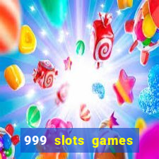 999 slots games download apk